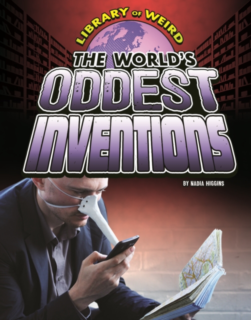 World's Oddest Inventions