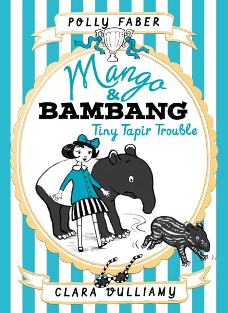 Mango & Bambang: Tiny Tapir Trouble (Book Three)