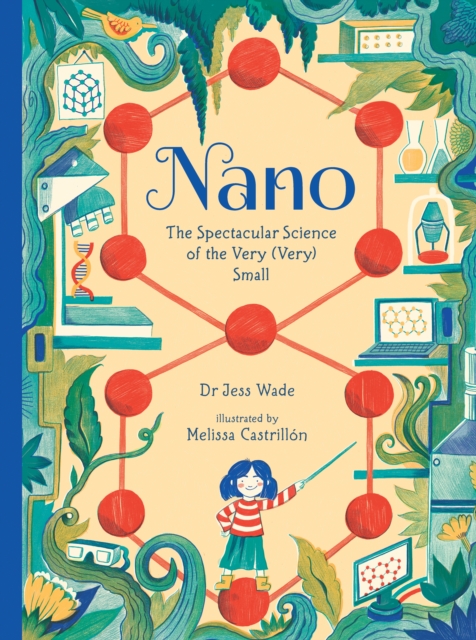 Nano: The Spectacular Science of the Very (Very) Small