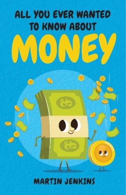 All You Ever Wanted to Know About Money