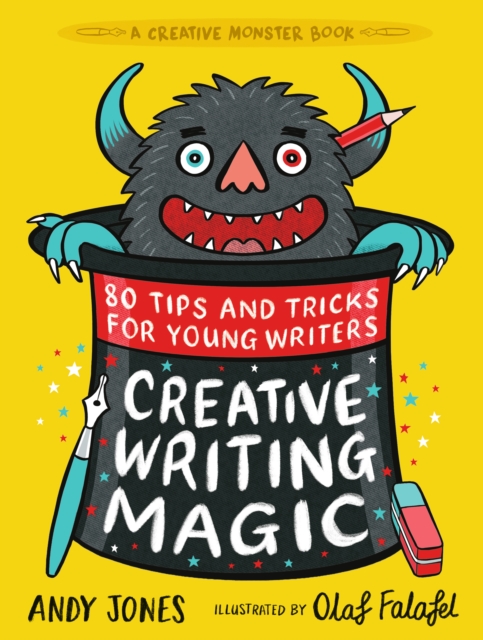 Creative Writing Magic: 80 Tips and Tricks for Young Writers