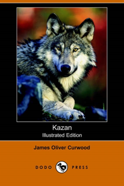 Kazan (Illustrated Edition) (Dodo Press)