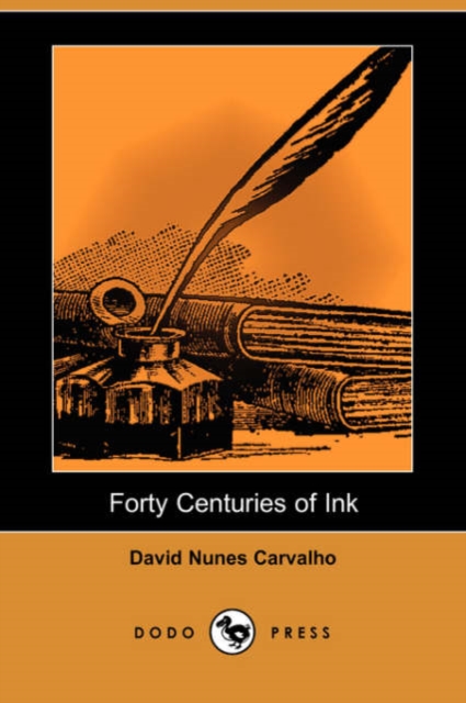 Forty Centuries of Ink (Dodo Press)