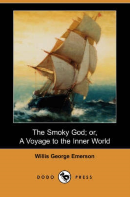 Smoky God; Or, a Voyage to the Inner World (Dodo Press)