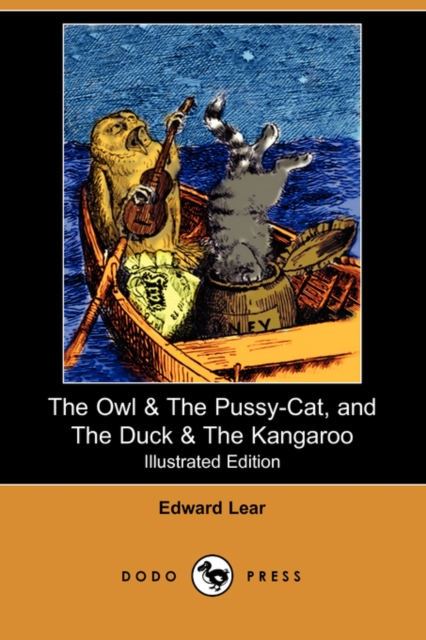 Owl & the Pussy-Cat, and the Duck & the Kangaroo (Illustrated Edition) (Dodo Press)