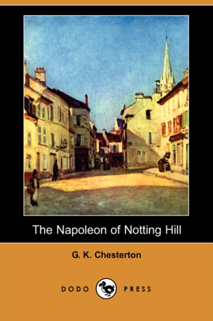 Napoleon of Notting Hill (Dodo Press)