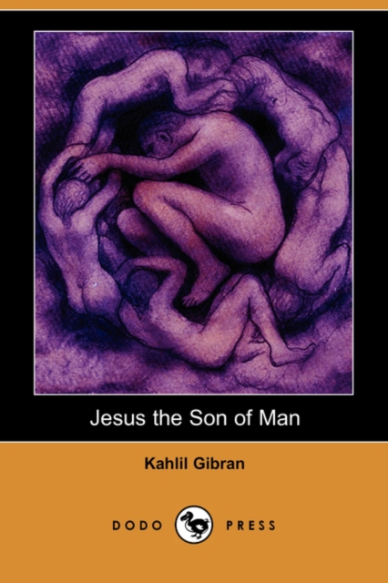 Jesus the Son of Man (Dodo Press)
