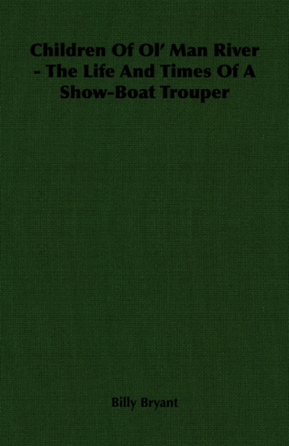 Children Of Ol' Man River - The Life And Times Of A Show-Boat Trouper