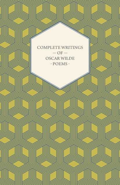 Complete Writings Of Oscar Wilde - Poems