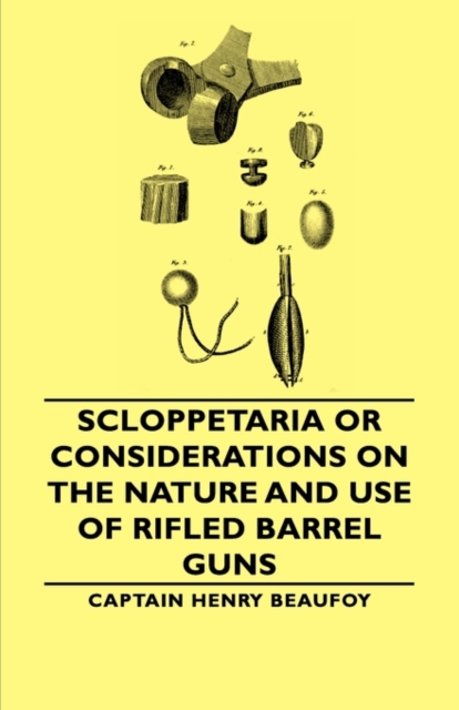 Scloppetaria or Considerations on the Nature and Use of Rifled Barrel Guns
