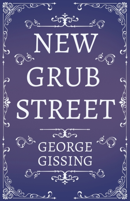 New Grub Street - A Novel