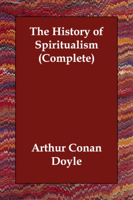 History of Spiritualism (Complete)