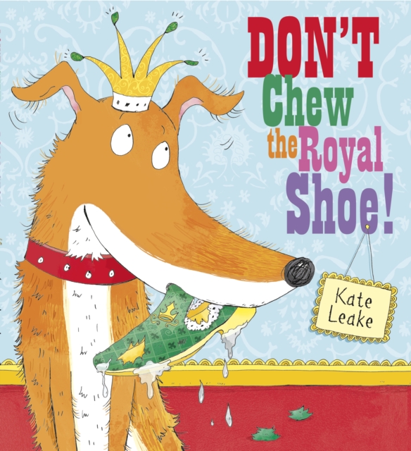 Don't Chew the Royal Shoe