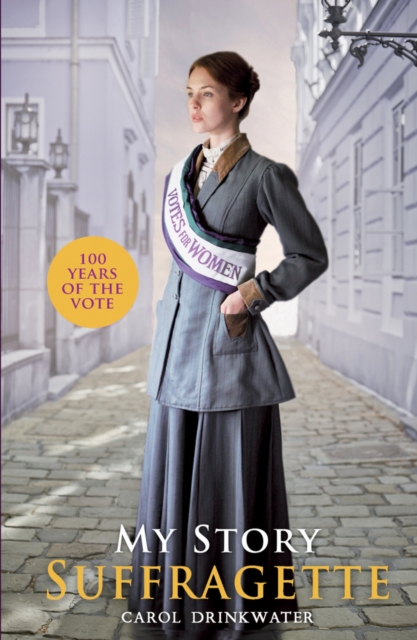 My Story: Suffragette (centenary edition)