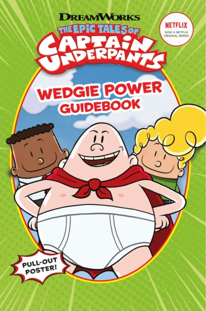 Epic Tales of Captain Underpants: Wedgie Power     Guidebook (Official TV Handbook)