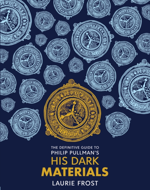 Definitive Guide to Philip Pullman's His Dark Materials: The Original Trilogy