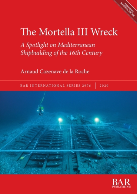 Mortella III Wreck: a Spotlight on Mediterranean Shipbuilding of the 16th Century