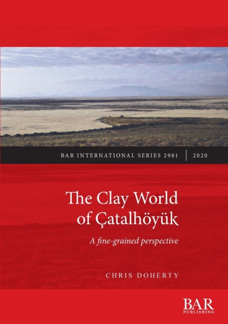 Clay World of Catalhoeyuk