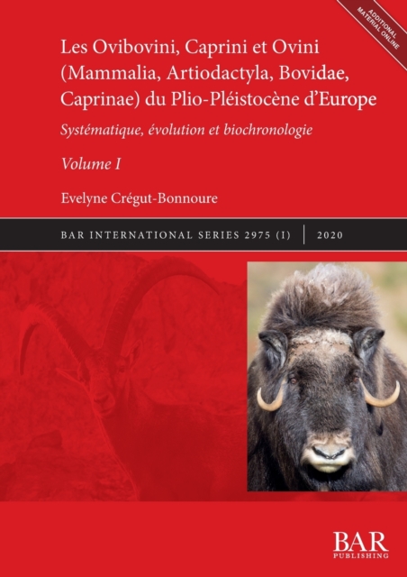 Ovibovini, Caprini et Ovini (Mammalia, Artiodactyla, Bovidae, Caprinae) du Plio-Pleistocene d'Europe, Volume I