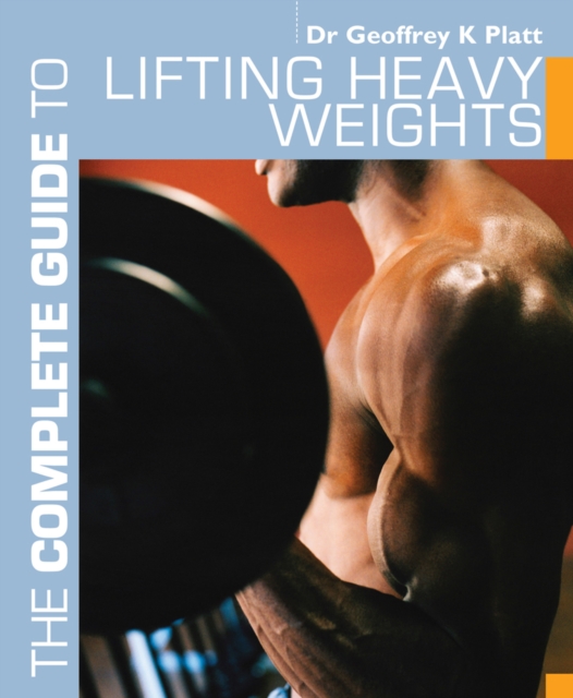 Complete Guide to Lifting Heavy Weights