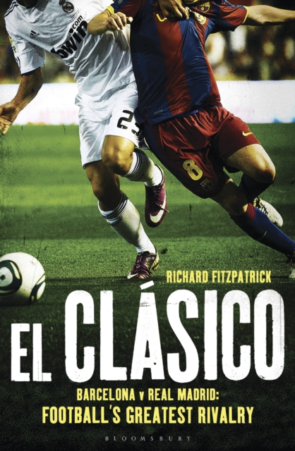 El Clasico: Barcelona v Real Madrid