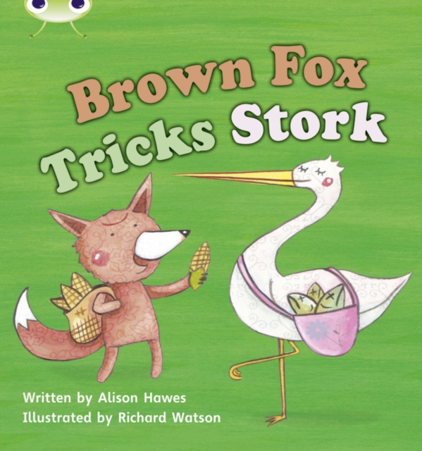 Bug Club Phonics Fiction Reception Phase 3 Set 10 Brown Fox Tricks Stork