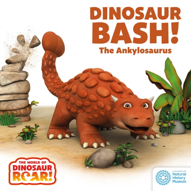 The World of Dinosaur Roar!: Dinosaur Bash! The Ankylosaurus: Book 11
