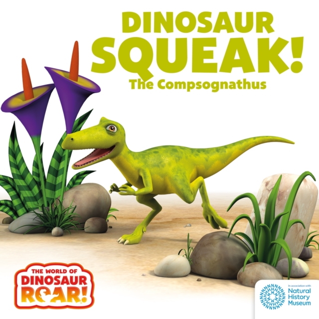 The World of Dinosaur Roar!: Dinosaur Squeak! The Compsognathus: Book 10
