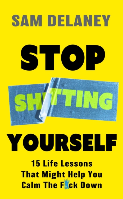 Stop Sh*tting Yourself