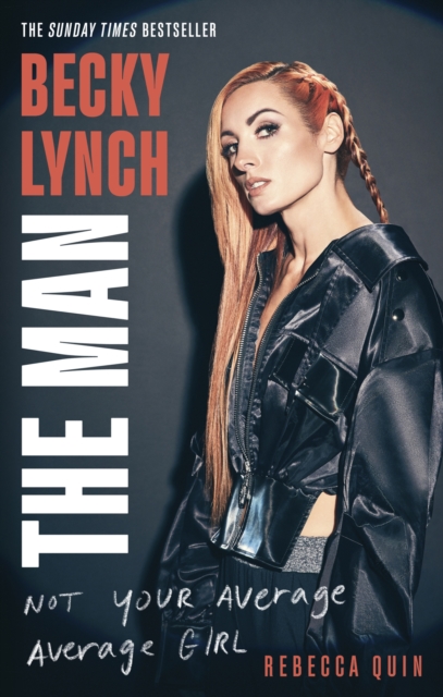 Becky Lynch: The Man