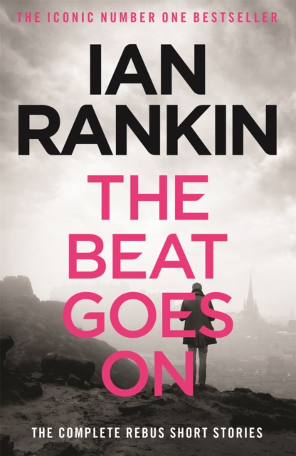 Beat Goes On: The Complete Rebus Stories