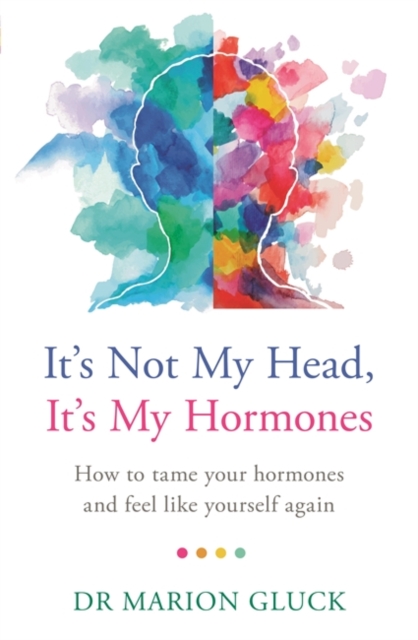 It's Not My Head, It's My Hormones