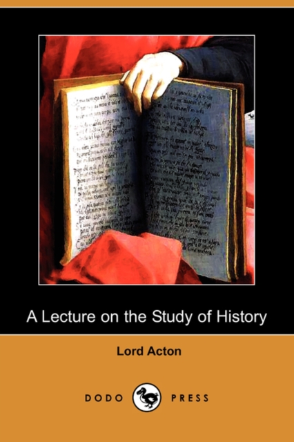 Lecture on the Study of History (Dodo Press)