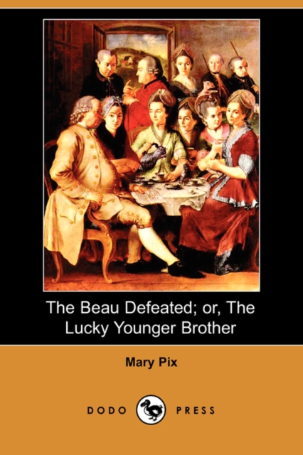 Beau Defeated; Or, the Lucky Younger Brother (Dodo Press)