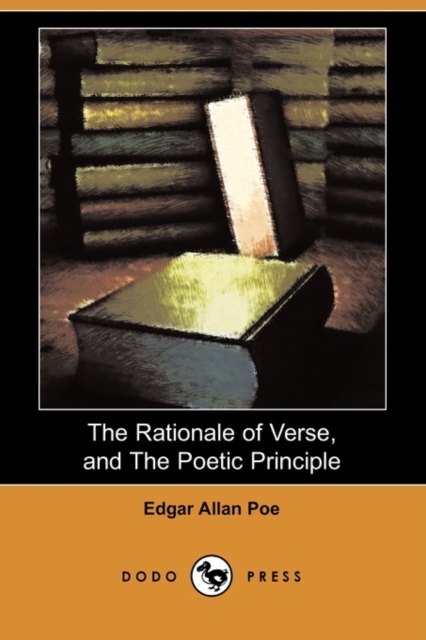 Rationale of Verse, and the Poetic Principle (Dodo Press)