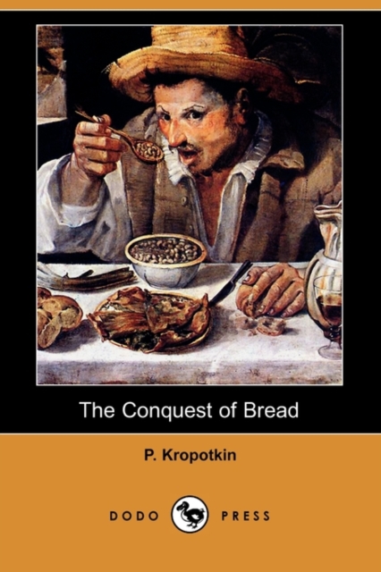 Conquest of Bread (Dodo Press)