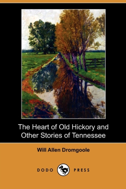 Heart of Old Hickory and Other Stories of Tennessee (Dodo Press)