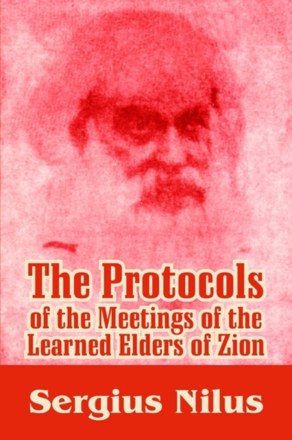Protocols of the Meetings of the Learned Elders of Zion with Preface and Explanatory Notes