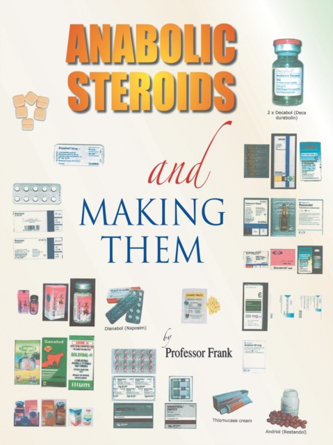 Anabolic Steroids and Making Them