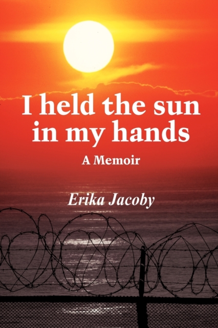 I Held the Sun in My Hands