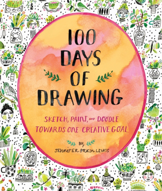 100 Days of Drawing (Guided Sketchbook): Sketch, Paint, and Doodle Towards One Creative Goal