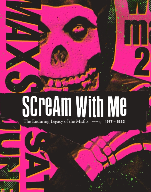 Scream With Me: The Enduring Legacy of the Misfits