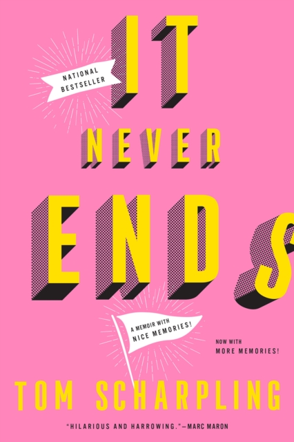 It Never Ends: A Memoir with Nice Memories!