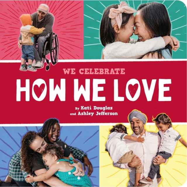 How We Love (A We Celebrate Book)