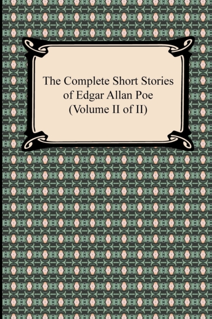 Complete Short Stories of Edgar Allan Poe (Volume II of II)