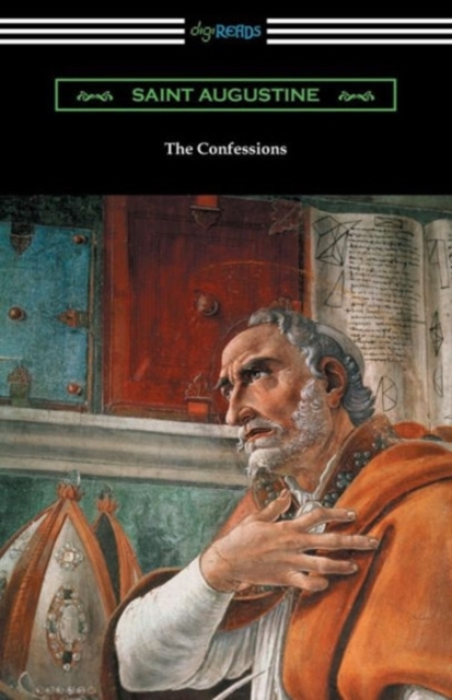 Confessions of Saint Augustine (Translated by Edward Bouverie Pusey with an Introduction by Arthur Symons)