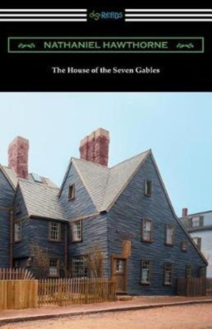 House of the Seven Gables (with an Introduction by George Parsons Lathrop)