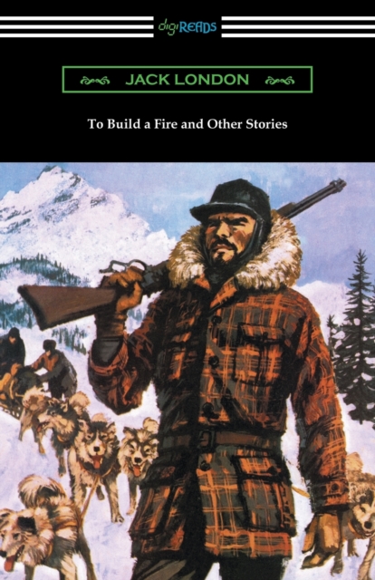 To Build a Fire and Other Stories