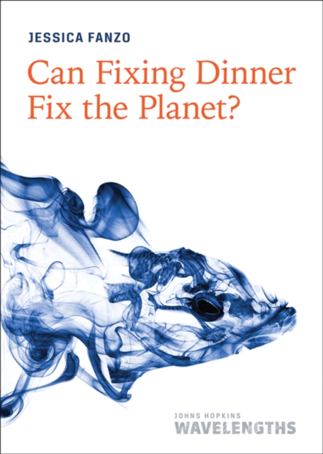 Can Fixing Dinner Fix the Planet?