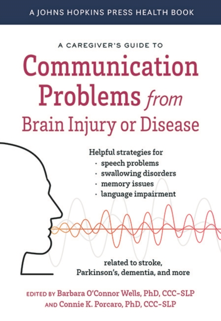 Caregiver's Guide to Communication Problems from Brain Injury or Disease